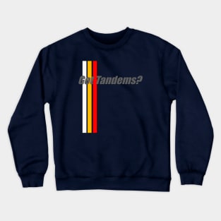 Got Tandem? Crewneck Sweatshirt